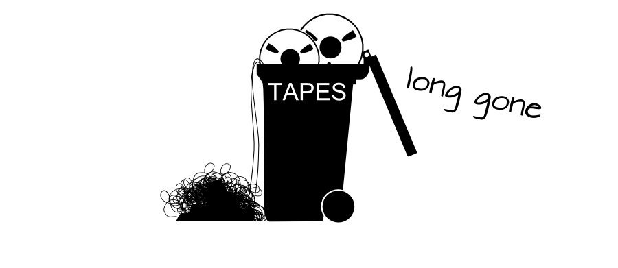 TAPES long gone