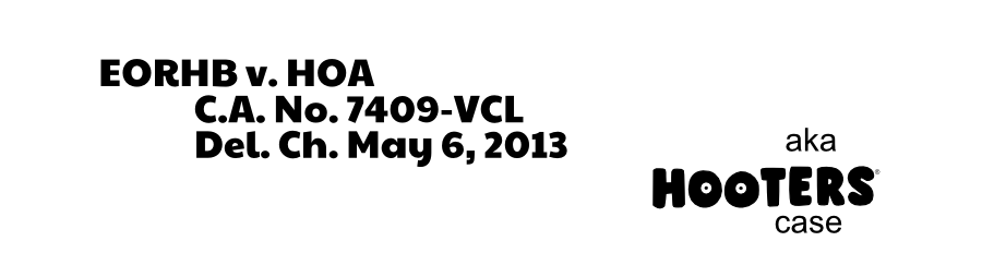 EORHB v. HOA Del. Ch. May 6, 2013 C.A. No. 7409-VCL aka case