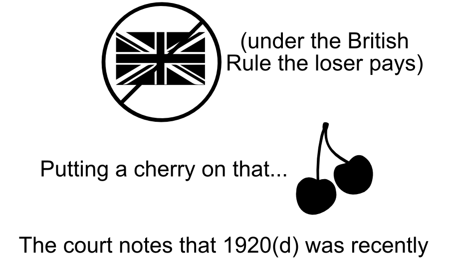 (under the British Rule the loser pays) Putting a cherry on that... The court notes that 1920(d) was recently